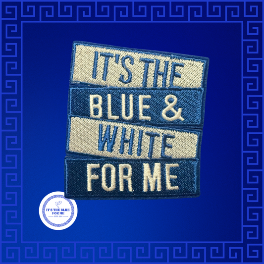 It's the Blue & White for Me Patch