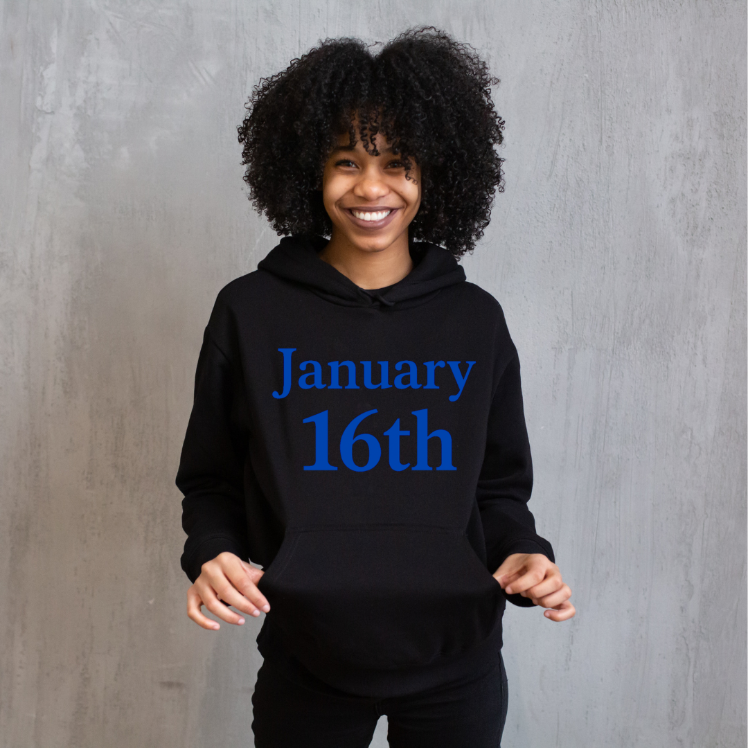 January 16th Tee or Hoodie